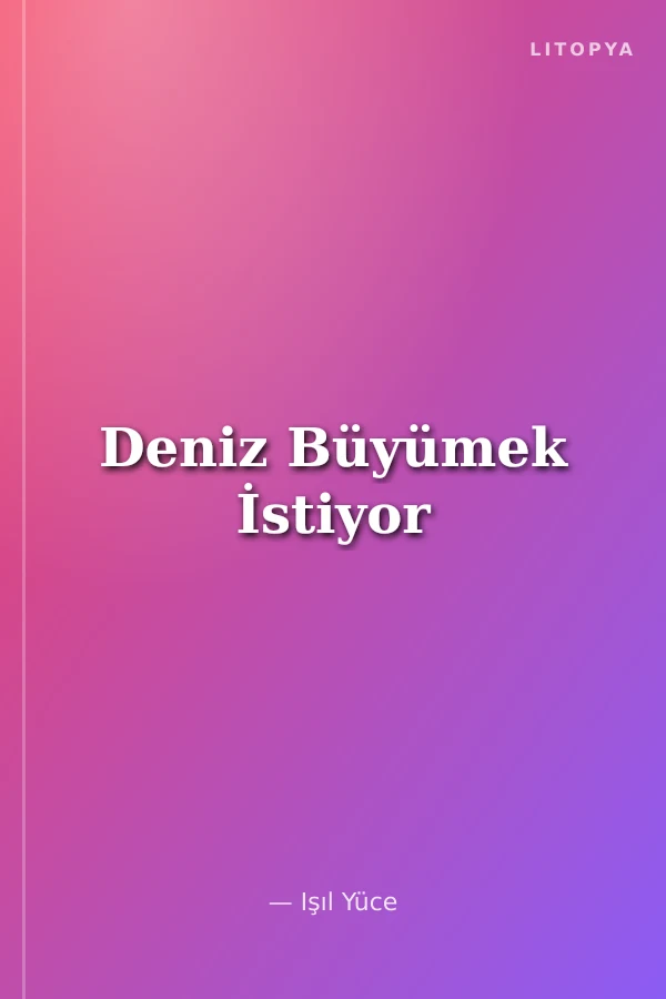 Deniz Büyümek İstiyor