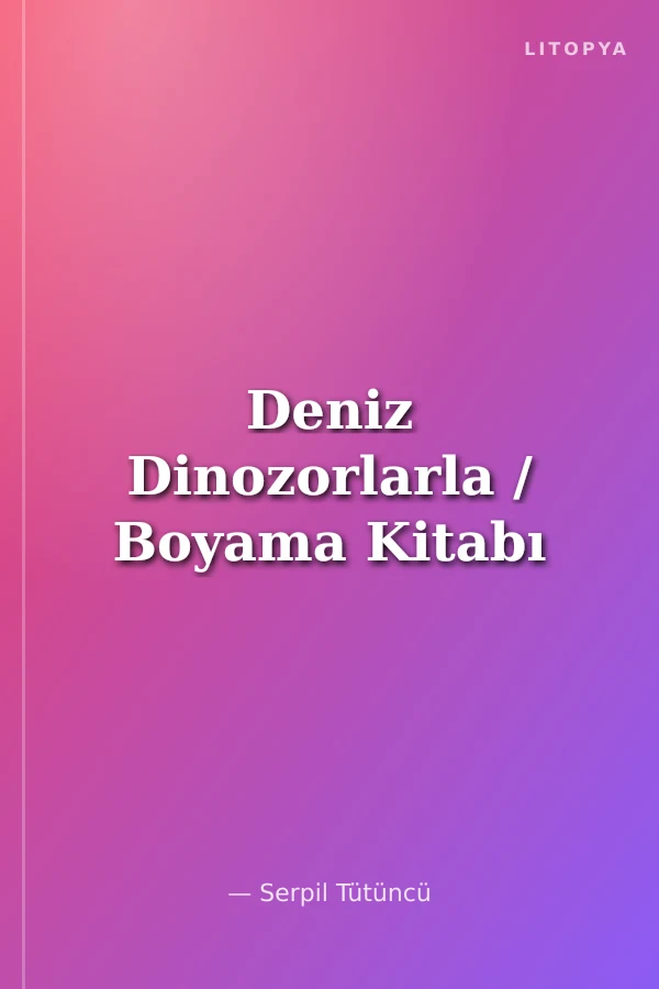 Deniz Dinozorlarla / Boyama Kitabı