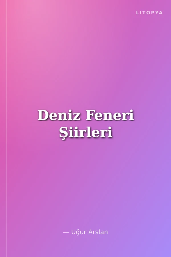 Deniz Feneri Şiirleri