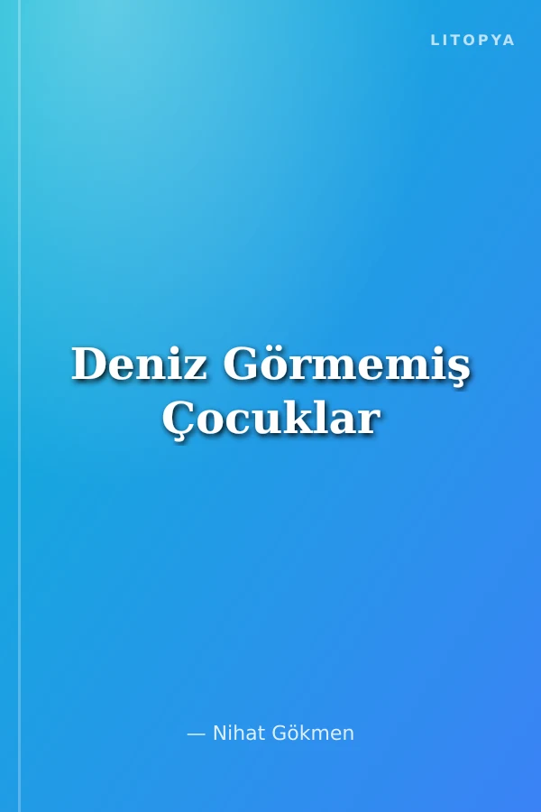 Deniz Görmemiş Çocuklar