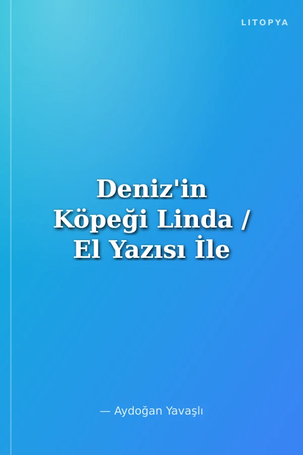Deniz'in Köpeği Linda / El Yazısı İle