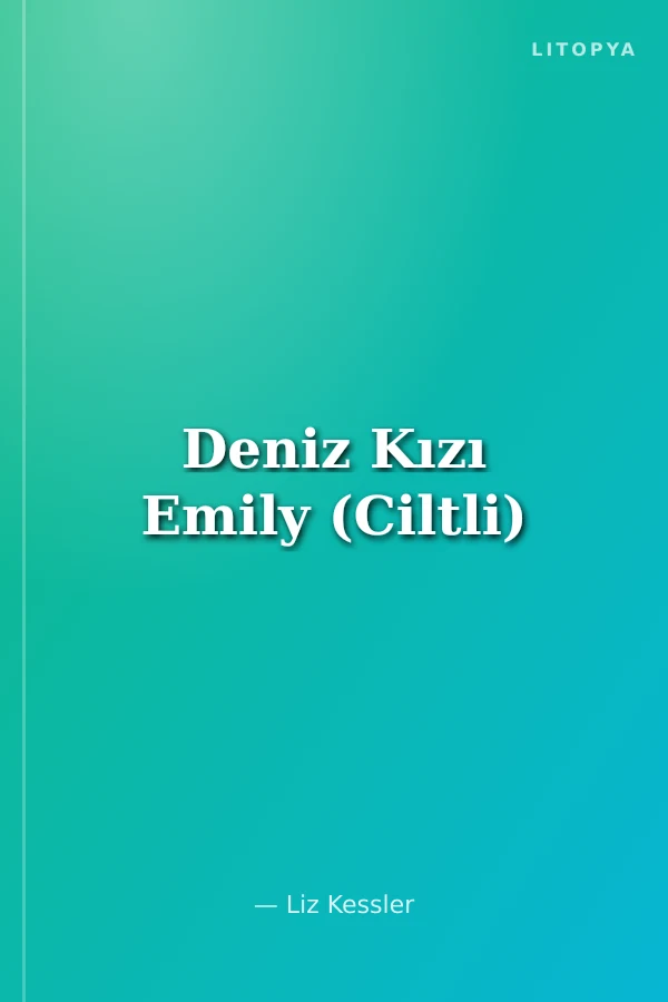 Deniz Kızı Emily (Ciltli)