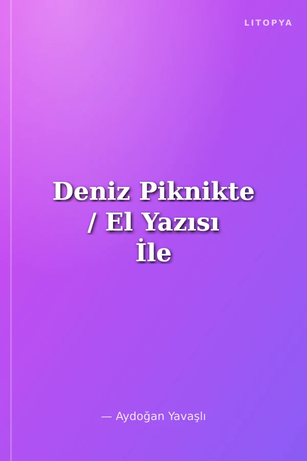 Deniz Piknikte / El Yazısı İle