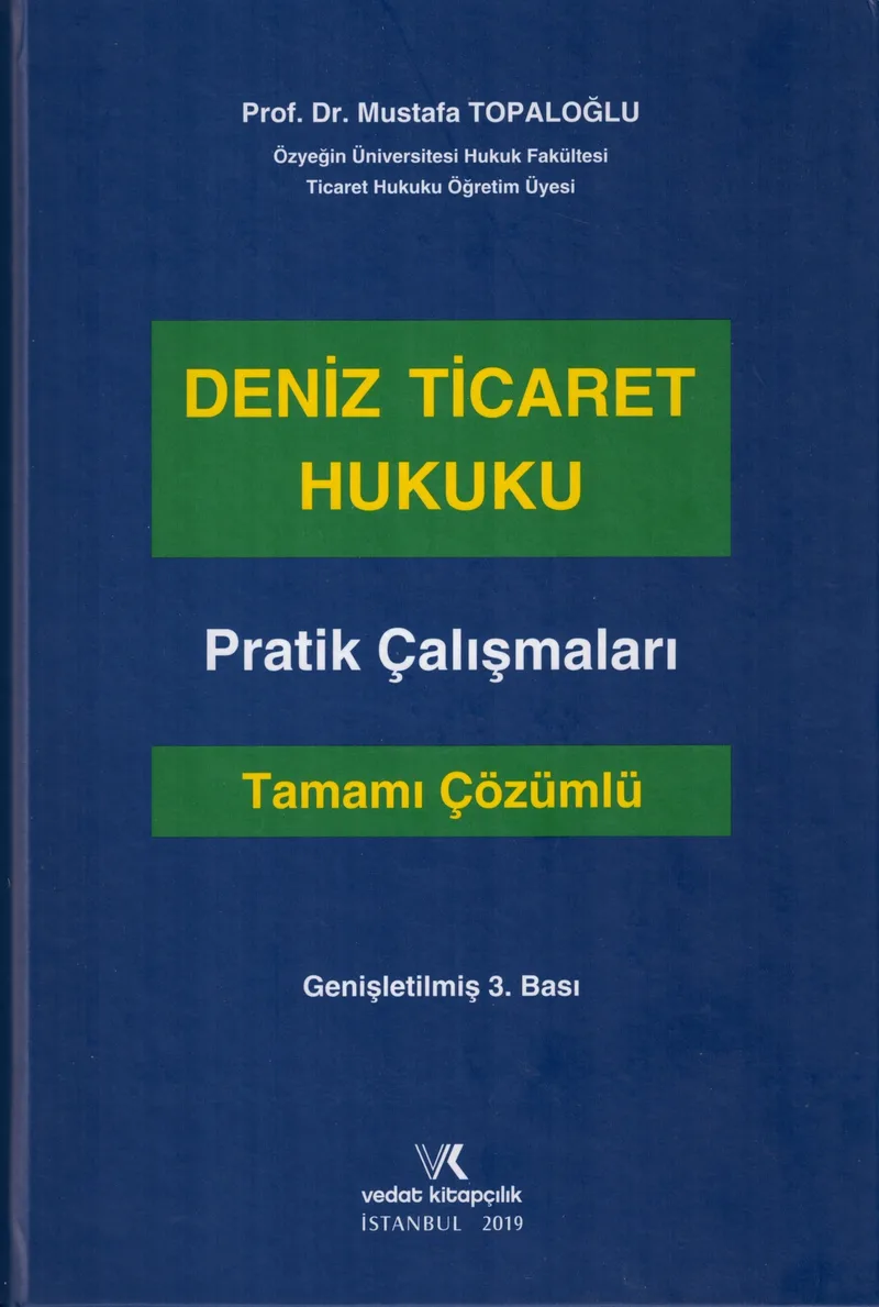Deniz Ticaret Hukuku Pratik Çalışmaları (Tamamı Çözümlü)