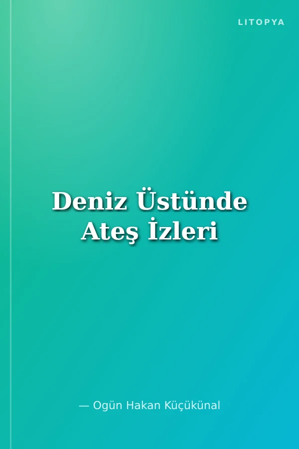 Deniz Üstünde Ateş İzleri
