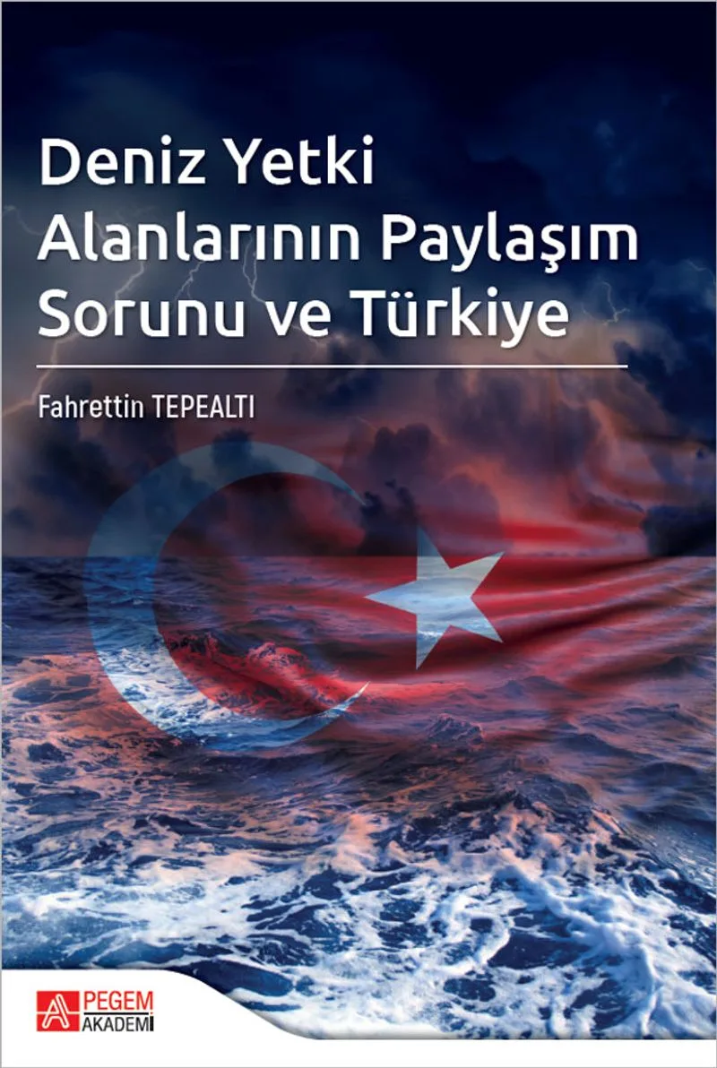 Deniz Yetki Alanlarının Paylaşım Sorunu ve Türkiye