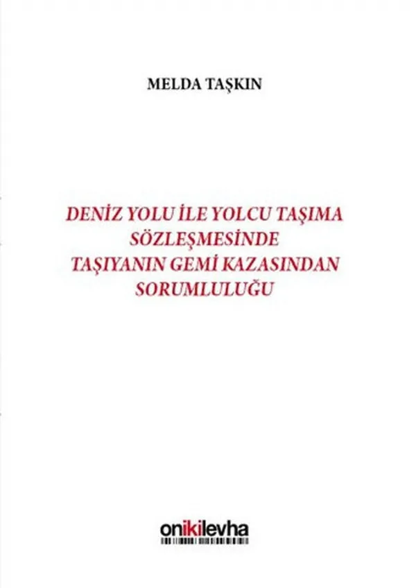 Deniz Yolu İle Yolcu Taşıma Sözleşmesinde Taşıyanın Gemi Kazasından Sorumluluğu
