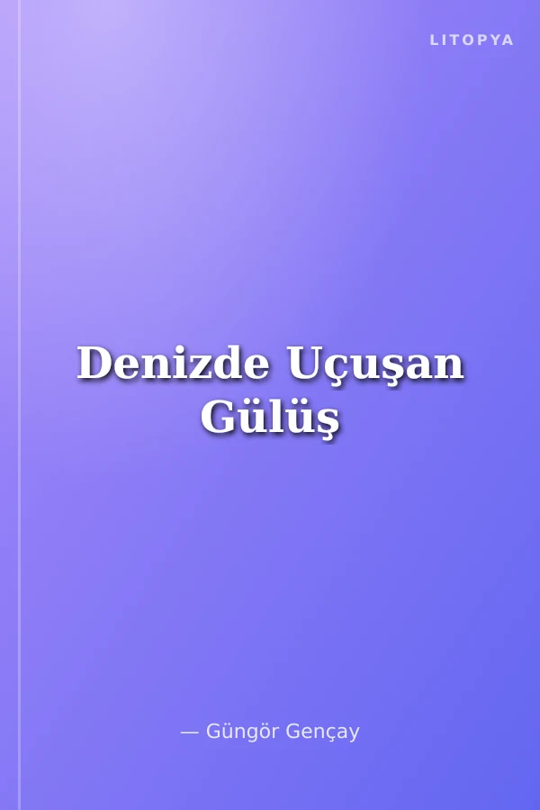 Denizde Uçuşan Gülüş