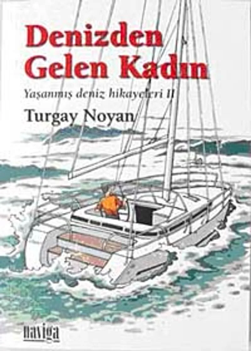 Denizden Gelen Kadın Yaşanmış Deniz Hikayeleri 2
