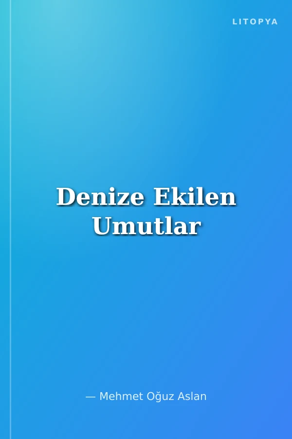 Denize Ekilen Umutlar