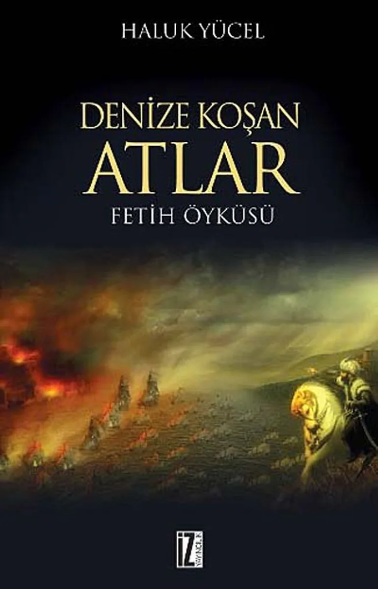 Denize Koşan Atlar Fetih Öyküsü