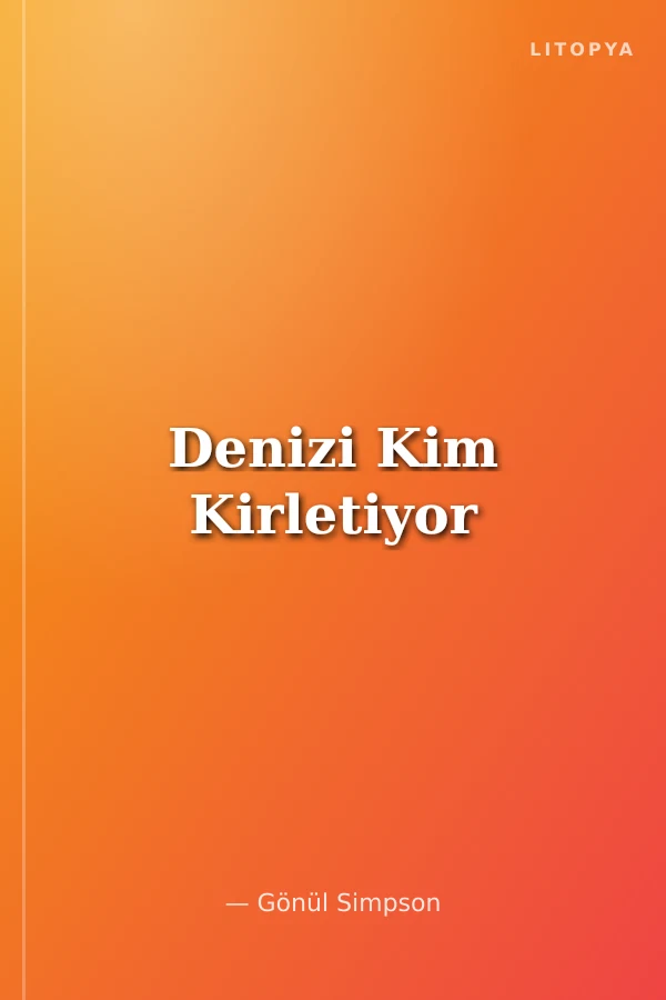 Denizi Kim Kirletiyor
