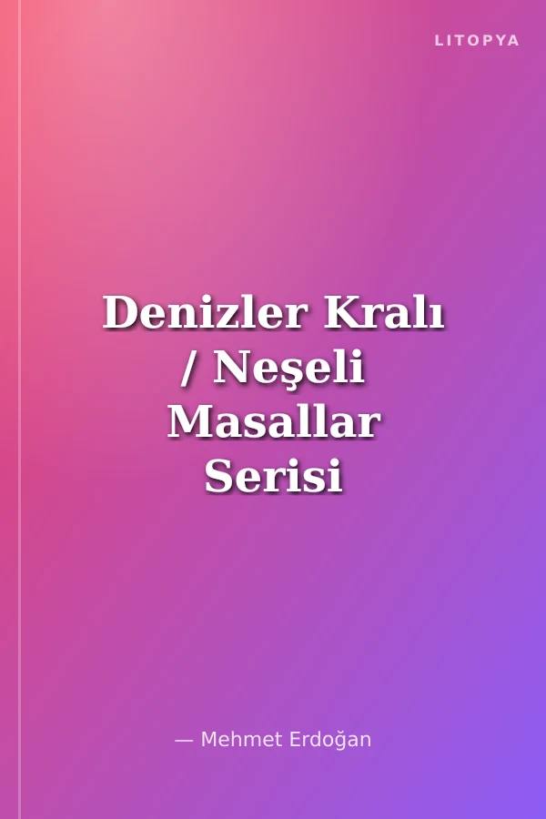Denizler Kralı / Neşeli Masallar Serisi -10