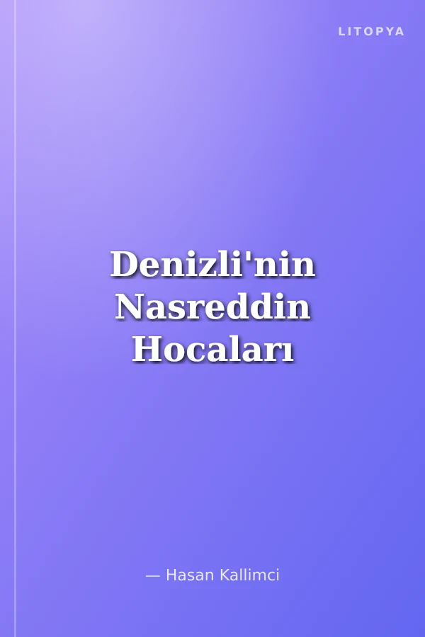 Denizli'nin Nasreddin Hocaları