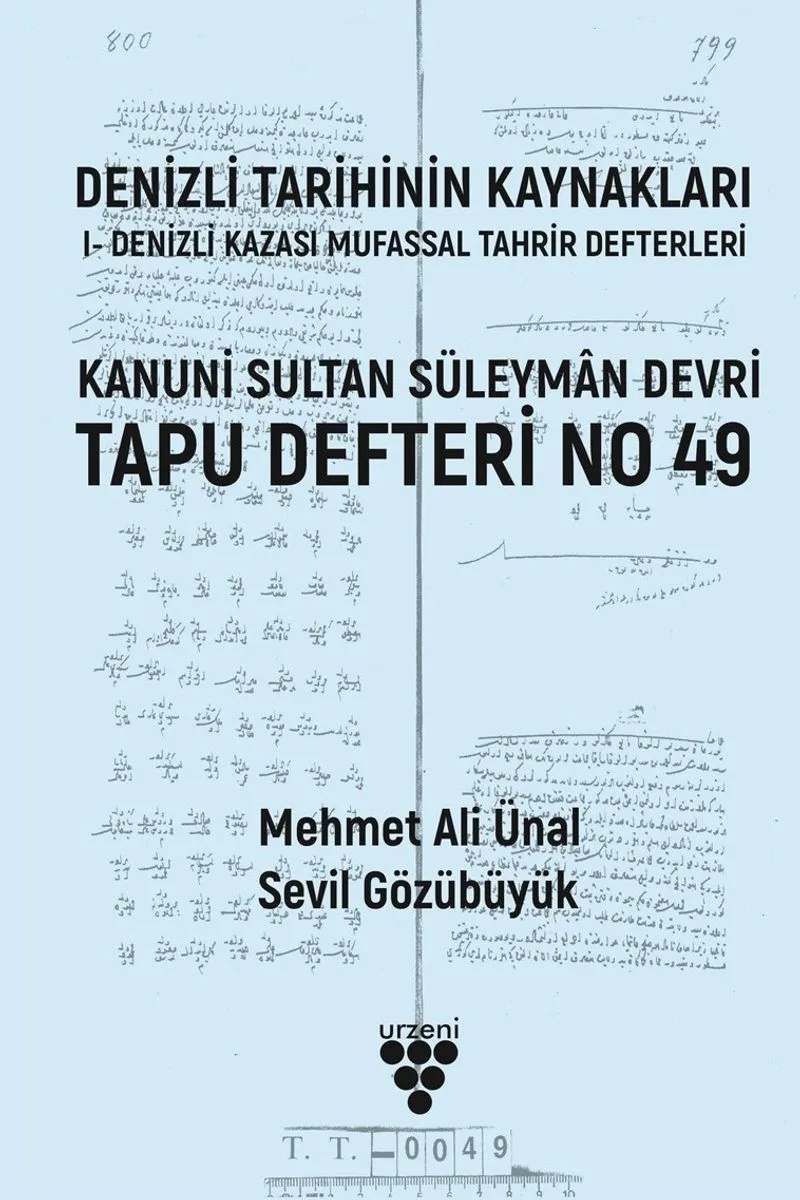 Denizli Tarihinin Kaynakları: I- Denizli Kazası Mufassal Tahrir Defterleri Kanuni Sultan Süleyman Devri Tapu Defteri No 49