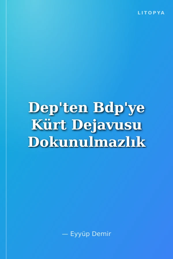 Dep'ten Bdp'ye Kürt Dejavusu Dokunulmazlık