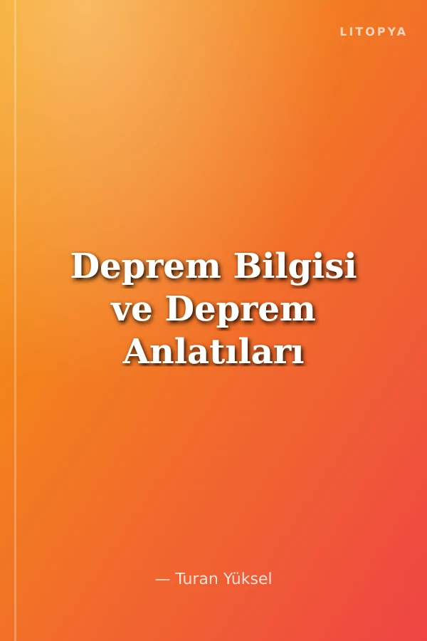 Deprem Bilgisi ve Deprem Anlatıları