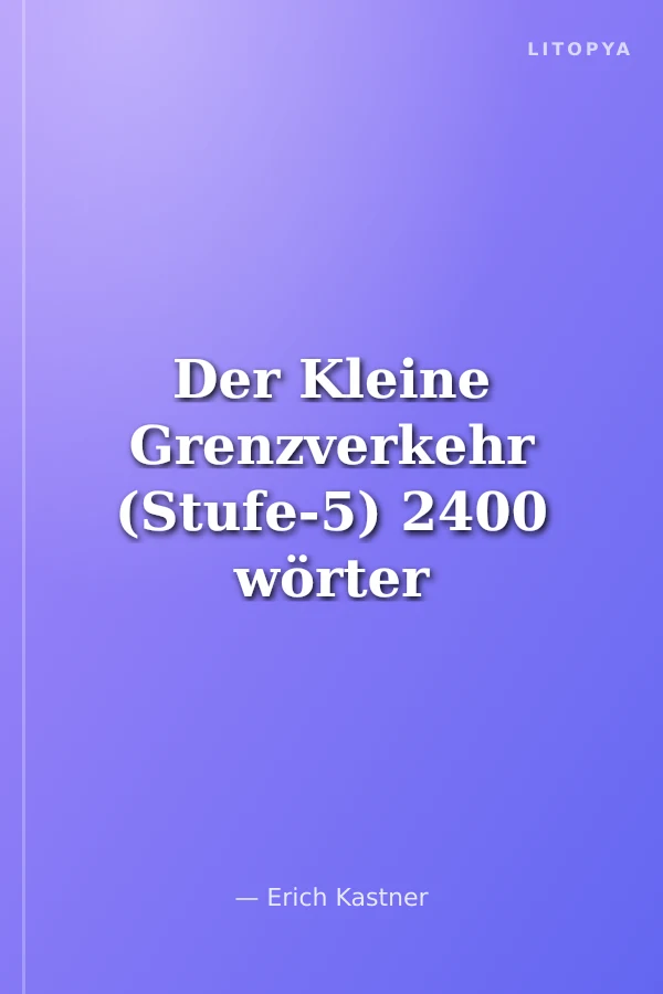Der Kleine Grenzverkehr (Stufe-5) 2400 wörter -Almanca Okuma Kitabı