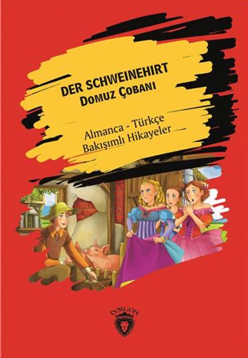 Der Schweinehirt (Domuz Çobanı) Almanca Türkçe Bakışımlı Hikayeler