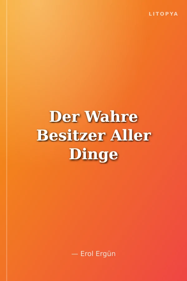 Der Wahre Besitzer Aller Dinge