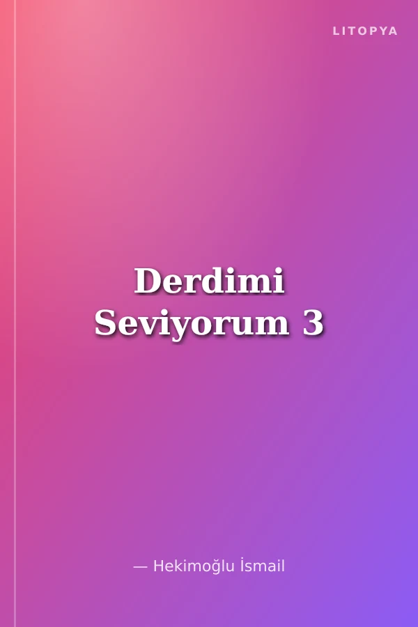 Derdimi Seviyorum 3