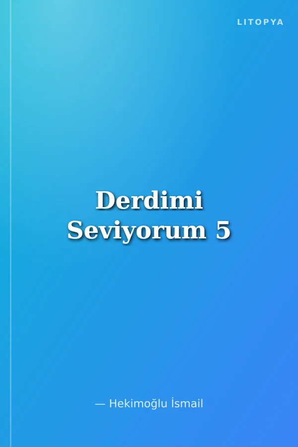 Derdimi Seviyorum 5