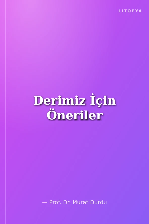 Derimiz İçin Öneriler