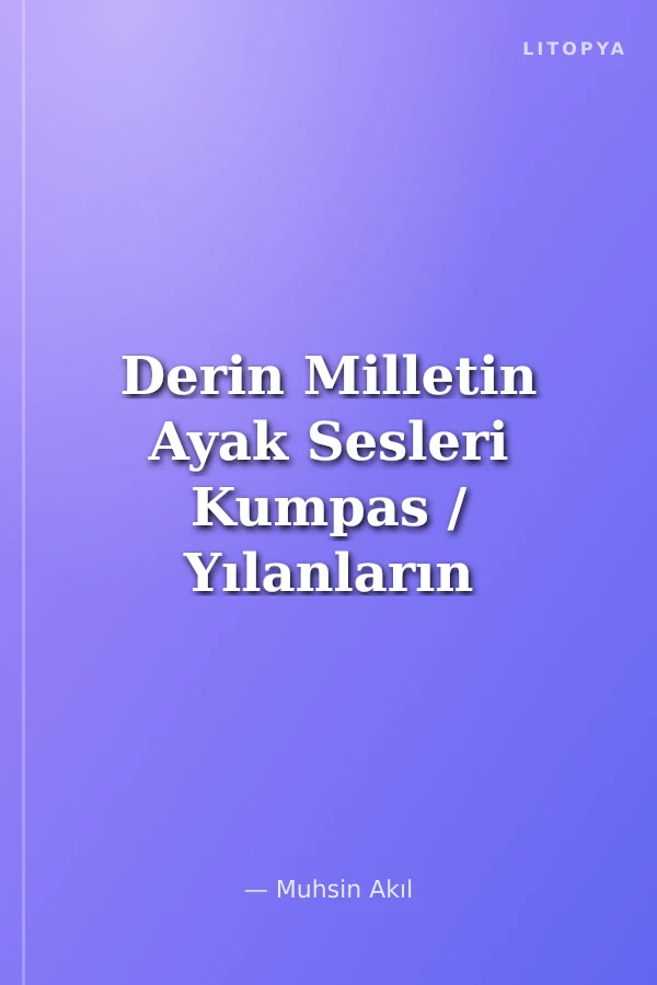 Derin Milletin Ayak Sesleri Kumpas / Yılanların Öfkesi 3