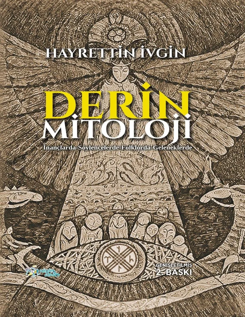 Derin Mitoloji İnançlarda-Söylencelerde-Folklorda-Geleneklerde