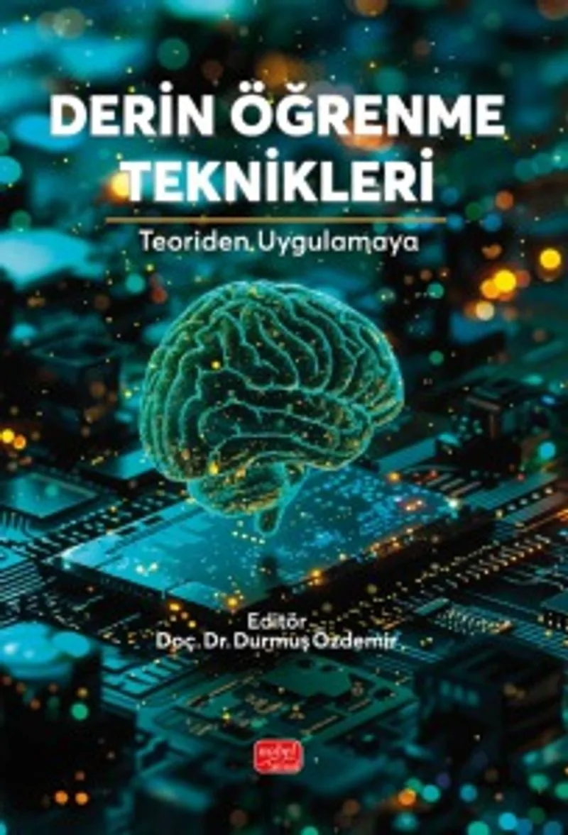 Derin Öğrenme Teknikleri Teoriden Uygulamaya