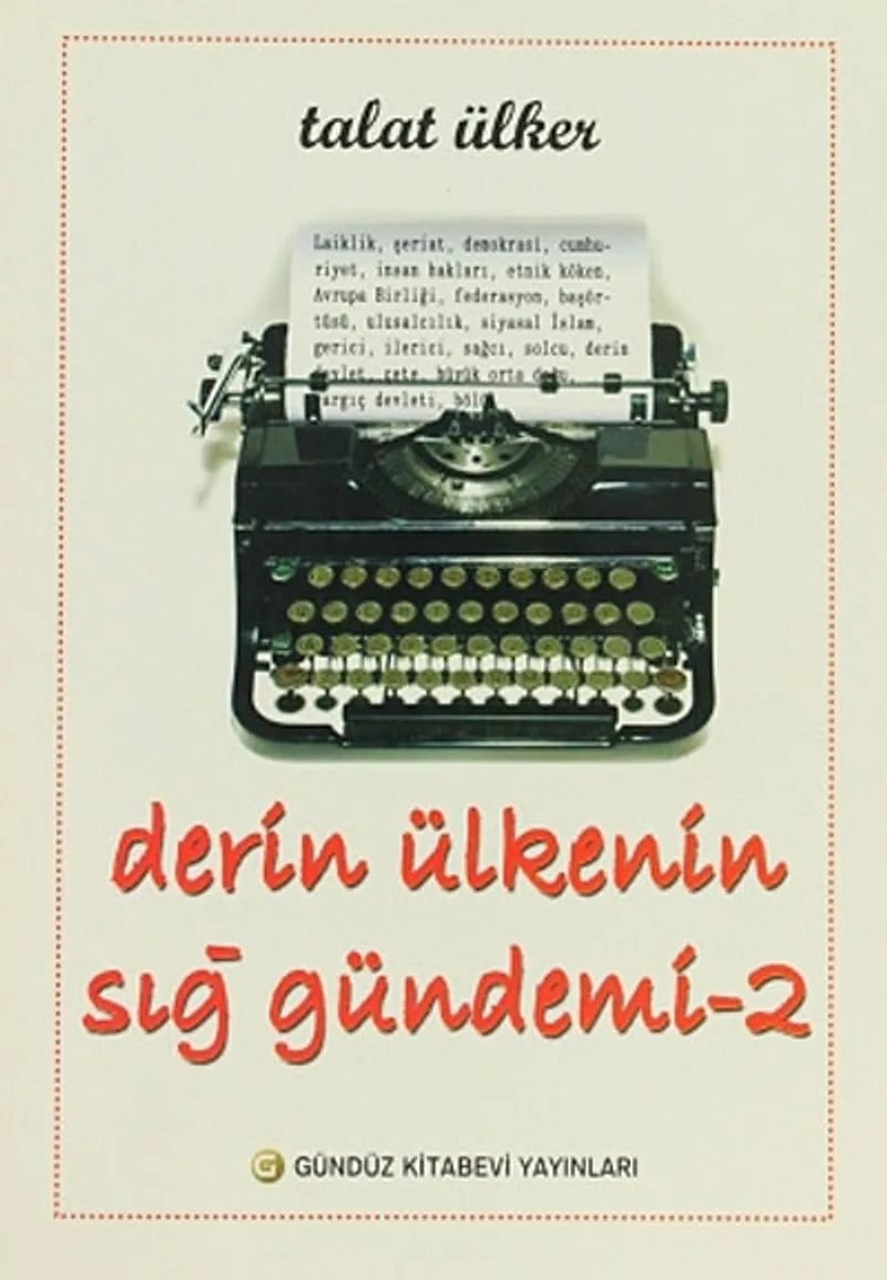 Derin Ülkenin Sığ Gündemi -2