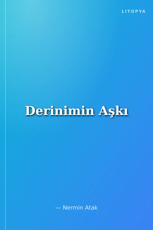 Derinimin Aşkı