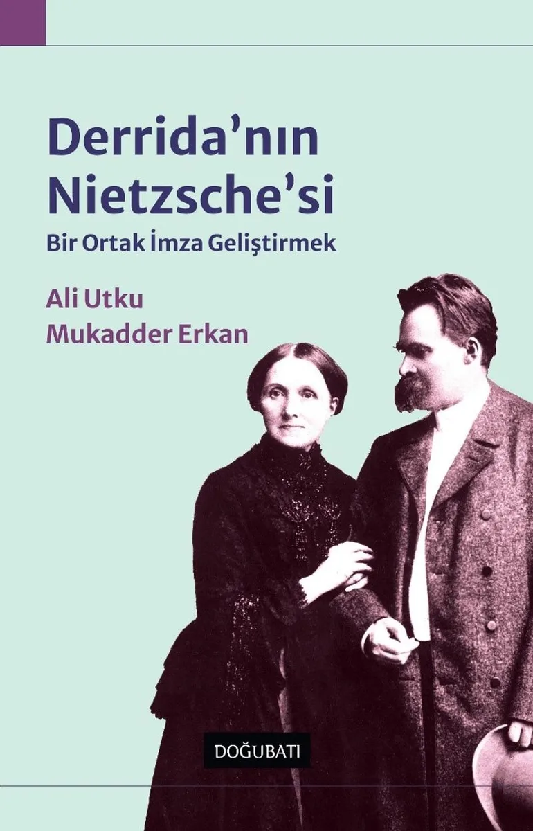Derrida'nın Nietzsche'si Bir Ortak İmza Geliştirmek