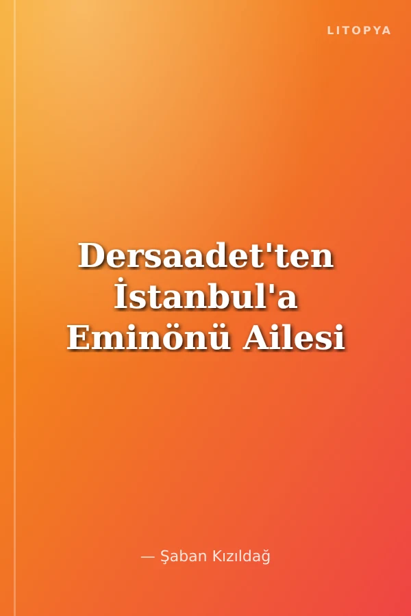 Dersaadet'ten İstanbul'a Eminönü Ailesi