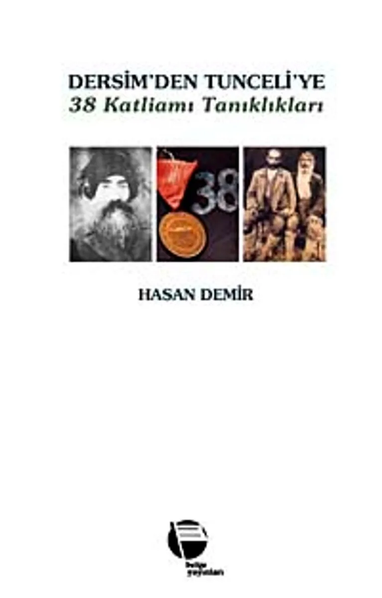 Dersim'den Tunceli'ye 38 Katliamı Tanıklıkları
