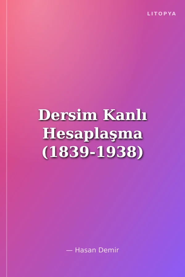 Dersim Kanlı Hesaplaşma (1839-1938)