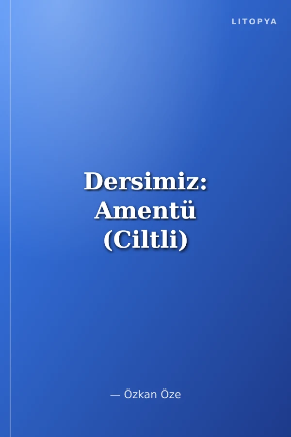 Dersimiz: Amentü (Ciltli)