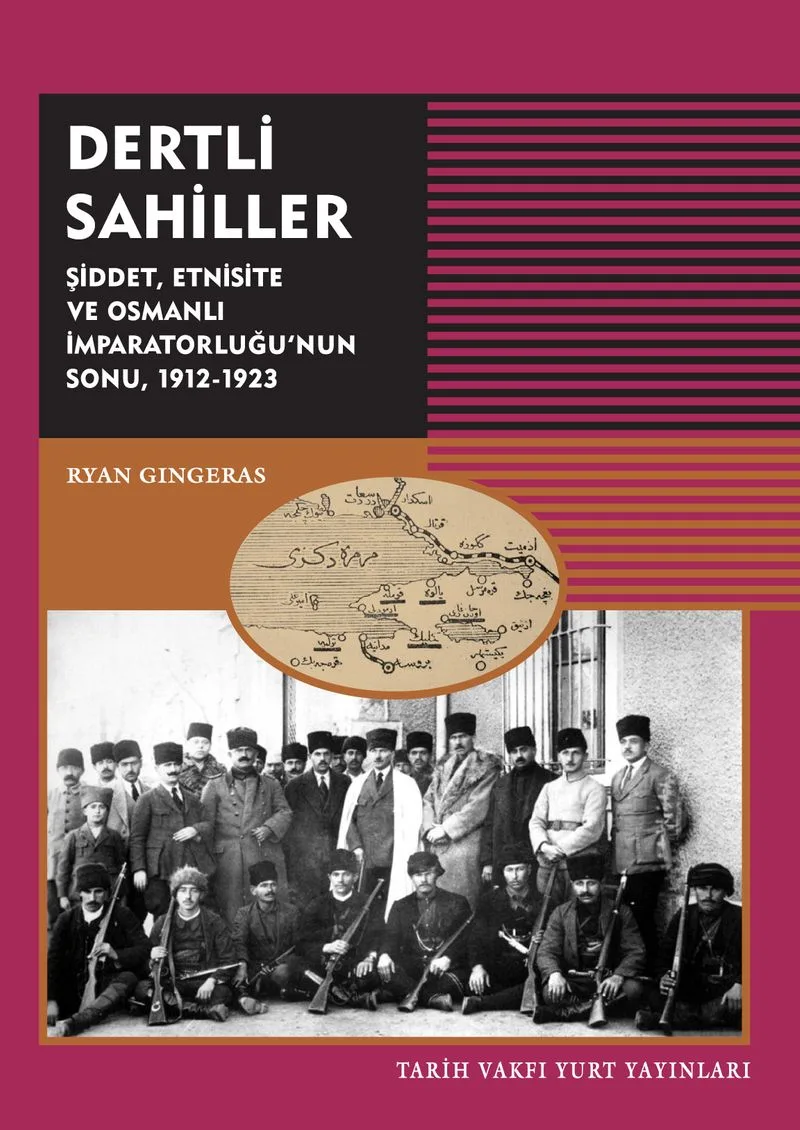 Dertli Sahiller Şiddet, Etnisite ve Osmanlı İmparatorluğu'nun Sonu 1912-1923