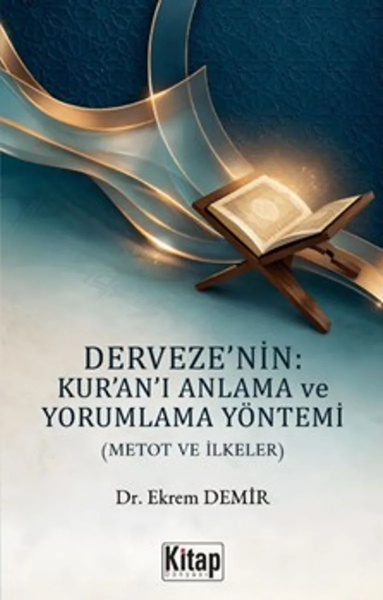 Derveze'nin Kur'an'ı Anlama ve Yorumlama Yöntemi (Metot ve İlkeler)