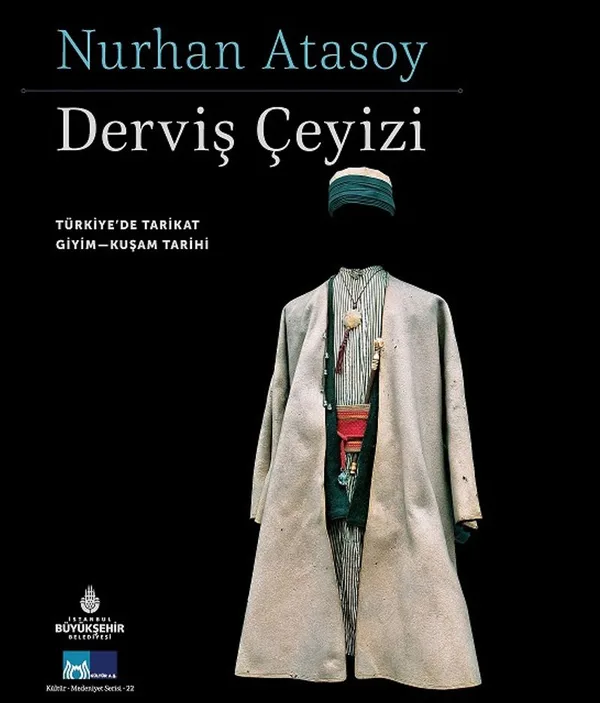 Derviş Çeyizi Türkiye'de Tarikat Giyim-Kuşam Tarihi