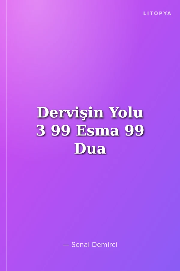 Dervişin Yolu 3 99 Esma 99 Dua