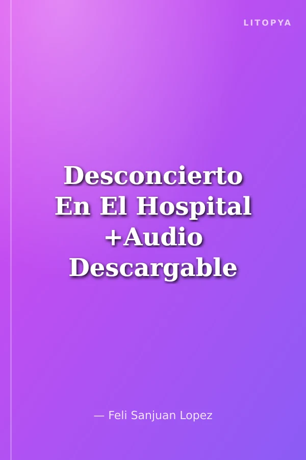 Desconcierto En El Hospital +Audio Descargable (Lec.Grad. B1)