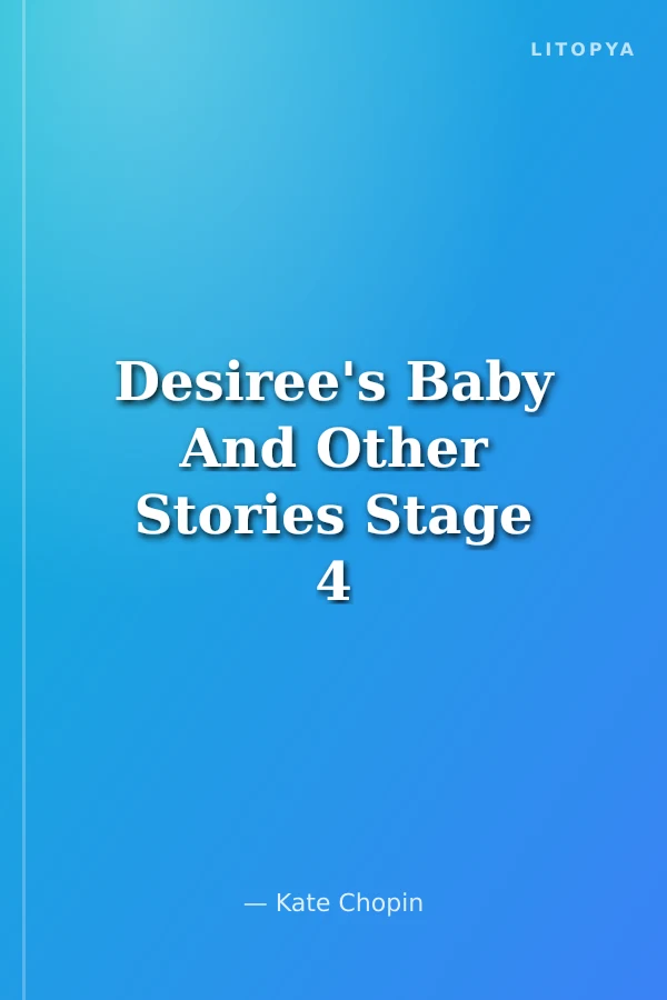 Desiree's Baby And Other Stories Stage 4 İngilizce Hikaye (Alıştırma ve Sözlük İlaveli)