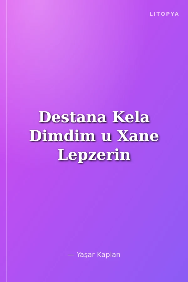 Destana Kela Dimdim u Xane Lepzerin