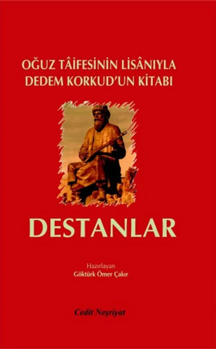 Destanlar Oğuz Taifesinin Lisanıyla Dedem Korkud'un Kitabı