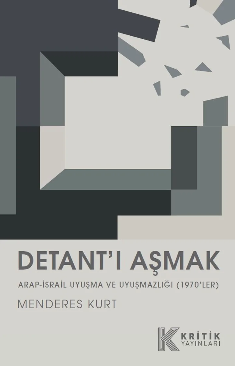 Detant'ı Aşmak Arap-İsrail Uyuşma ve Uyuşmazlığı (1970'ler)