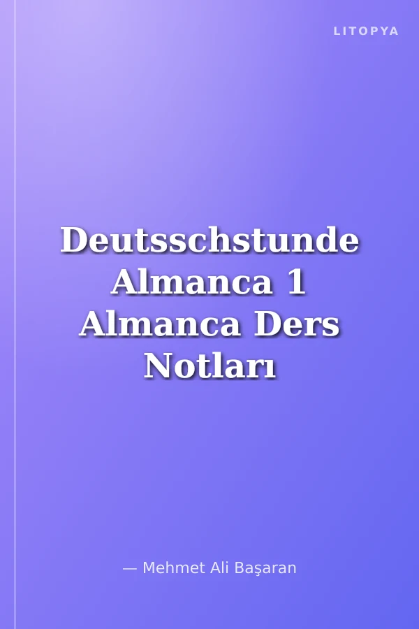 Deutsschstunde Almanca 1 Almanca Ders Notları Türkçe Açıklamalı Kolay Almanca Serisi 1