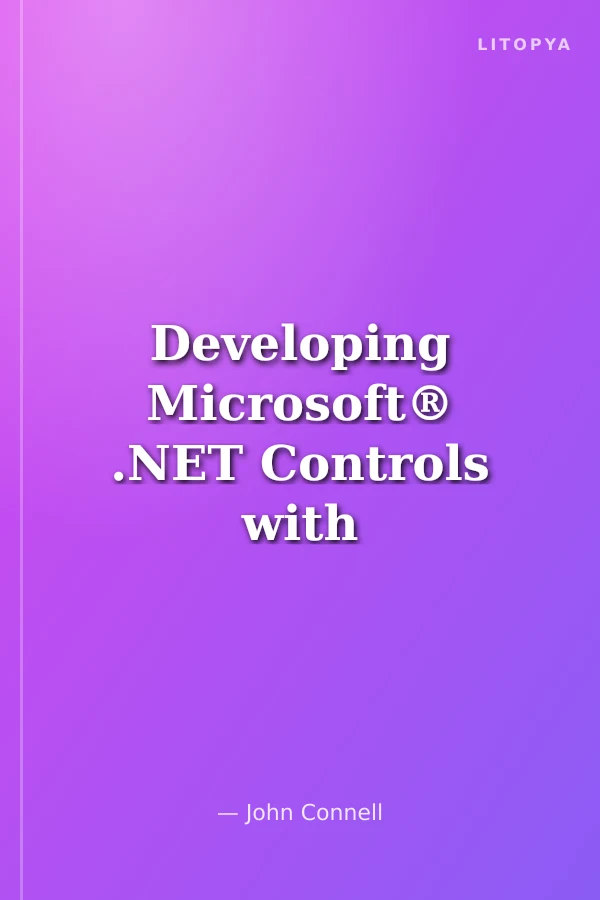Developing Microsoft® .NET Controls with Microsoft Visual Basic® .NET