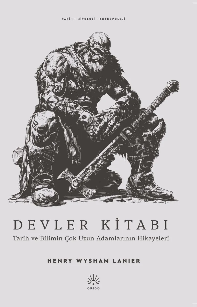 Devler Kitabı Tarih ve Bilimin Çok Uzun Adamlarının Hikayeleri