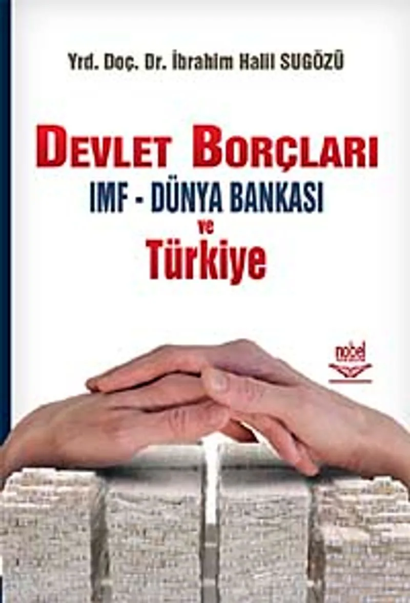 Devlet Borçları IMF - Dünya Bankası ve Türkiye